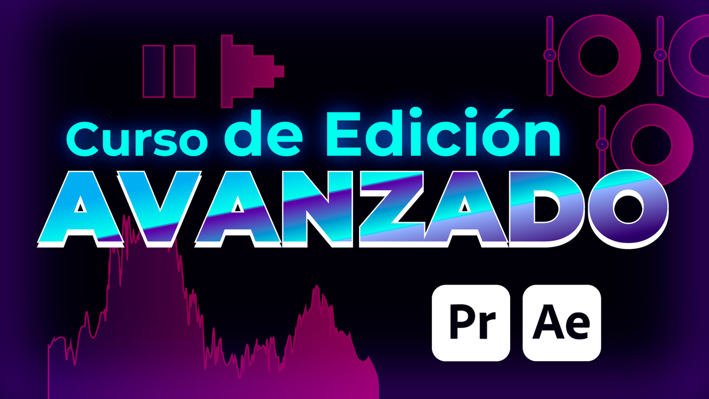 Curso de Edición - AVANZADO en Adobe Premiere Pro + After Effects